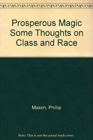 Prosperous Magic Some Thoughts on Class and Race