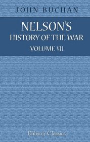 Nelson's History of the War: Volume 7. From the Second Battle of Ypres to the Beginning of the Italian Campaign