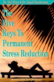 The Five Keys to Permanent Stress Reduction