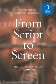 From Script to Screen: The Collaborative Art of Filmmaking, Second Edition