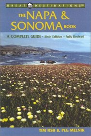 The Napa  Sonoma Book: A Complete Guide, Sixth Edition (Great Destinations)