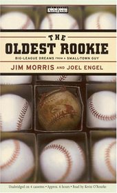 The Oldest Rookie: Big League Dreams from a Small Town Guy (Audio Cassette) (Unabridged)