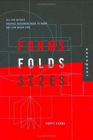 Forms Folds and Sizes: All the Details You Can Never Find but Need to Know