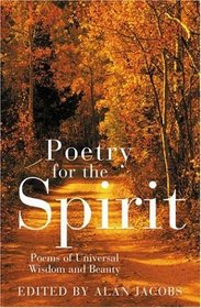 Poetry for the Spirit: An Original and Insightful Anthology of Mystical Poems