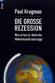 Die groe Rezession. Was zu tun ist, damit die Weltwirtschaft nicht kippt.