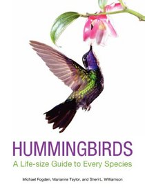 Hummingbirds: A Life-Size Guide to Every Species