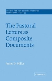 The Pastoral Letters as Composite Documents (Society for New Testament Studies Monograph Series)