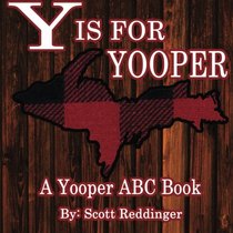 Y is for Yooper: A Yooper ABC Book