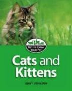 Cats and Kittens (Get to Know Your Pet)