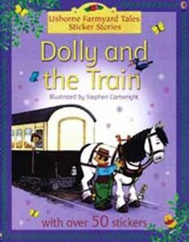 Dolly And the Train Book (Farmyard Tales Sticker Storybooks)