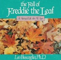 The Fall of Freddie the Leaf: A Story of Life for All Ages
