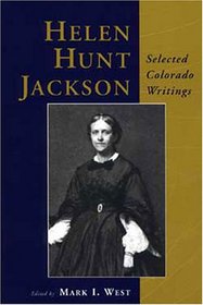 Helen Hunt Jackson: Selected Colorado Writings