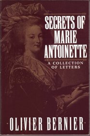 Secrets of Marie Antoinette: A Collection of Letters