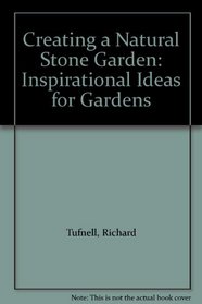 Creating a Natural Stone Garden: Inspirational Ideas for Gardens