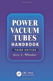 Power Vacuum Tubes Handbook, Third Edition (Electronics Handbook Series)