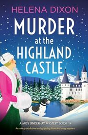 Murder at the Highland Castle: An utterly addictive and gripping historical cozy mystery (A Miss Underhay Mystery)