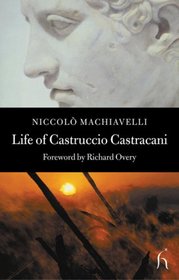 Life of Castruccio Castracani (Hesperus Classics)