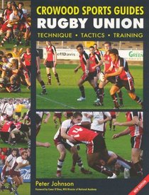 Rugby Union: Technique Tactics Training (Crowood Sports Guides)
