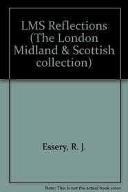 LMS Reflections (The London Midland & Scottish collection)