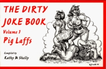 The Dirty Joke Book: Volume I: Pig Laffs