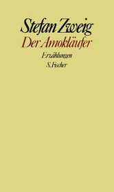 Der Amoklaufer: Erzahlungen (Gesammelte Werke in Einzelbanden / Stefan Zweig) (German Edition)