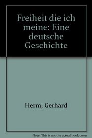 Freiheit die ich meine: Eine deutsche Geschichte (German Edition)