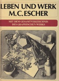 Leben und Werk, M.C. Escher: Mit dem Gesamtverzeichnis des graphischen Werks (German Edition)