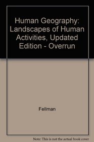 Human Geography: Landscapes of Human Activities, Updated Edition - Overrun