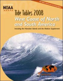Tide Tables 2008: West Coast of North And South America: Including the Hawaiian Islands and the Alaskan Supplement (Tide Tables West Coast of North and South America)