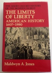 Limits of Liberty (Short Oxford History of the Modern World (Hardcover))