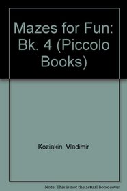 Mazes for Fun: Bk. 4 (Piccolo Books)