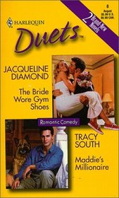 The Bride Wore Gym Shoes / Maddie's Millionaire (Harlequin Duets, No 8)
