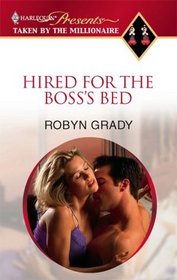Hired for the Boss's Bed (Taken by the Millionaire) (Harlequin Presents Extra)
