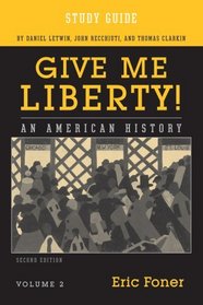 Study Guide: for Give Me Liberty! An American History, Second Edition (Vol. 2) (v. 2)