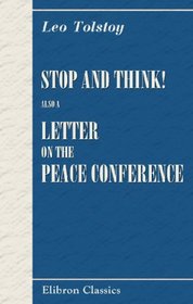Stop and Think! ... Also a Letter on the Peace Conference