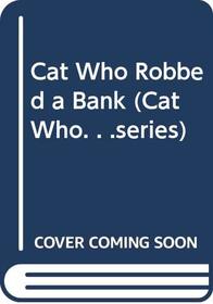 Cat Who Robbed a Bank