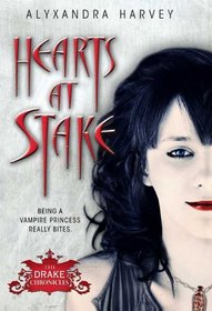 Hearts at Stake (Drake Chronicles, Bk 1)