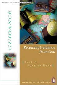 Receiving Guidance from God (Letting God Be God Studies)