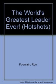 The World's Greatest Leader Ever! (Hotshots)