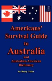 Americans' Survival Guide to Australia and Australian-American Dictionary