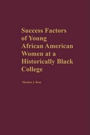 Success Factors of Young African American Women at a Historically Black College (GPG) (PB)