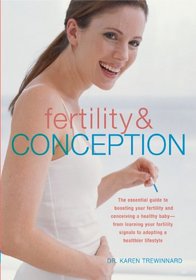 Fertility & Conception: The Essential Guide to Boosting Your Fertility and Conceiving a Healthy Baby