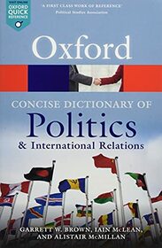 The Concise Oxford Dictionary of Politics and International Relations (Oxford Quick Reference)