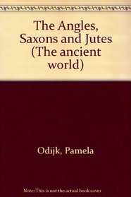 The Angles, Saxons and Jutes (The ancient world)