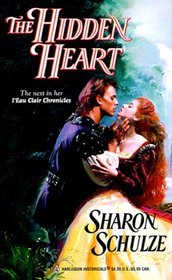 The Hidden Heart (l'Eau Clair Chronicles, Bk 4) (Harlequin Historical, No 484)