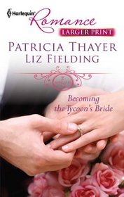 Becoming the Tycoon's Bride: The Tycoon's Marriage Bid / Chosen as the Sheikh's Wife (Harlequin Romance, No 4225) (Larger Print)