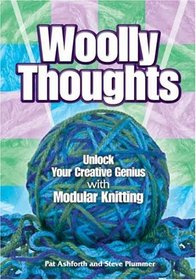 Woolly Thoughts: Unlock Your Creative Genius with Modular Knitting