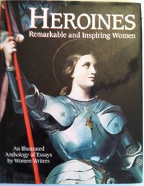 Heroines: Remarkable & Inspiring Women