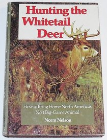 Hunting the whitetail deer: How to bring home North America's no. 1 big-game animal