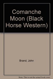 Comanche Moon (Black Horse Western)